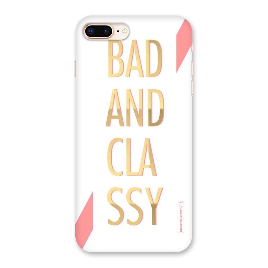 Bad And Classy Back Case for iPhone 8 Plus