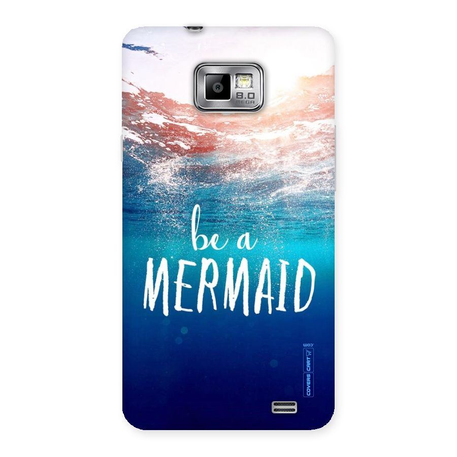 Be A Mermaid Back Case for Galaxy S2