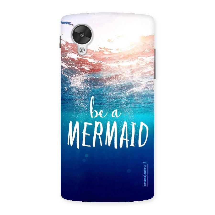 Be A Mermaid Back Case for Google Nexsus 5