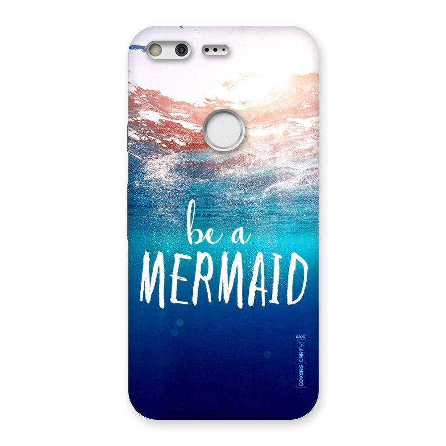 Be A Mermaid Back Case for Google Pixel