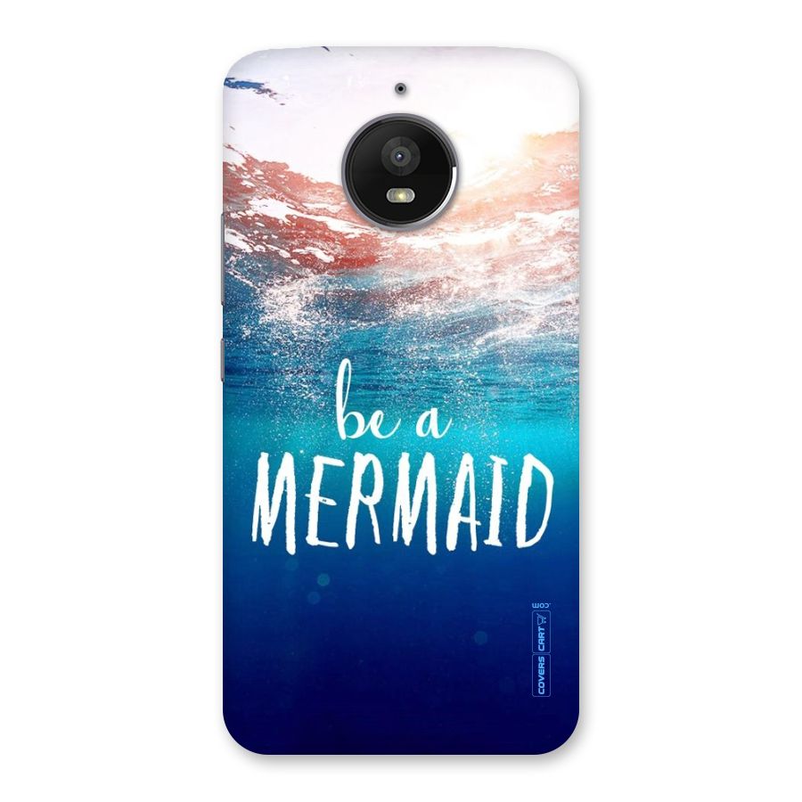 Be A Mermaid Back Case for Moto E4 Plus
