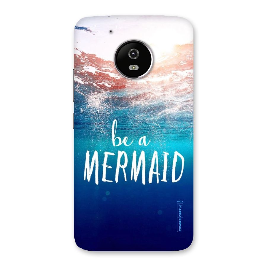Be A Mermaid Back Case for Moto G5