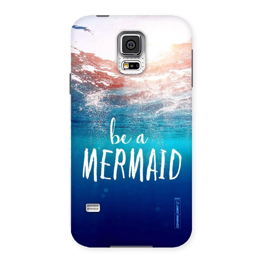 Be A Mermaid Back Case for Samsung Galaxy S5