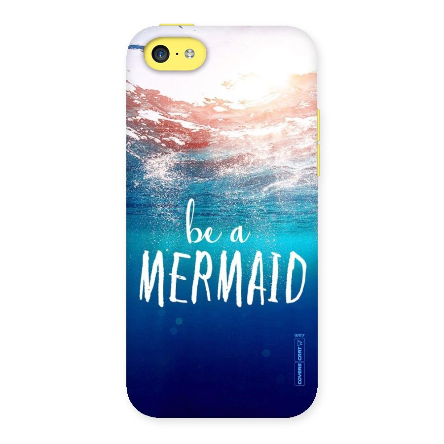 Be A Mermaid Back Case for iPhone 5C