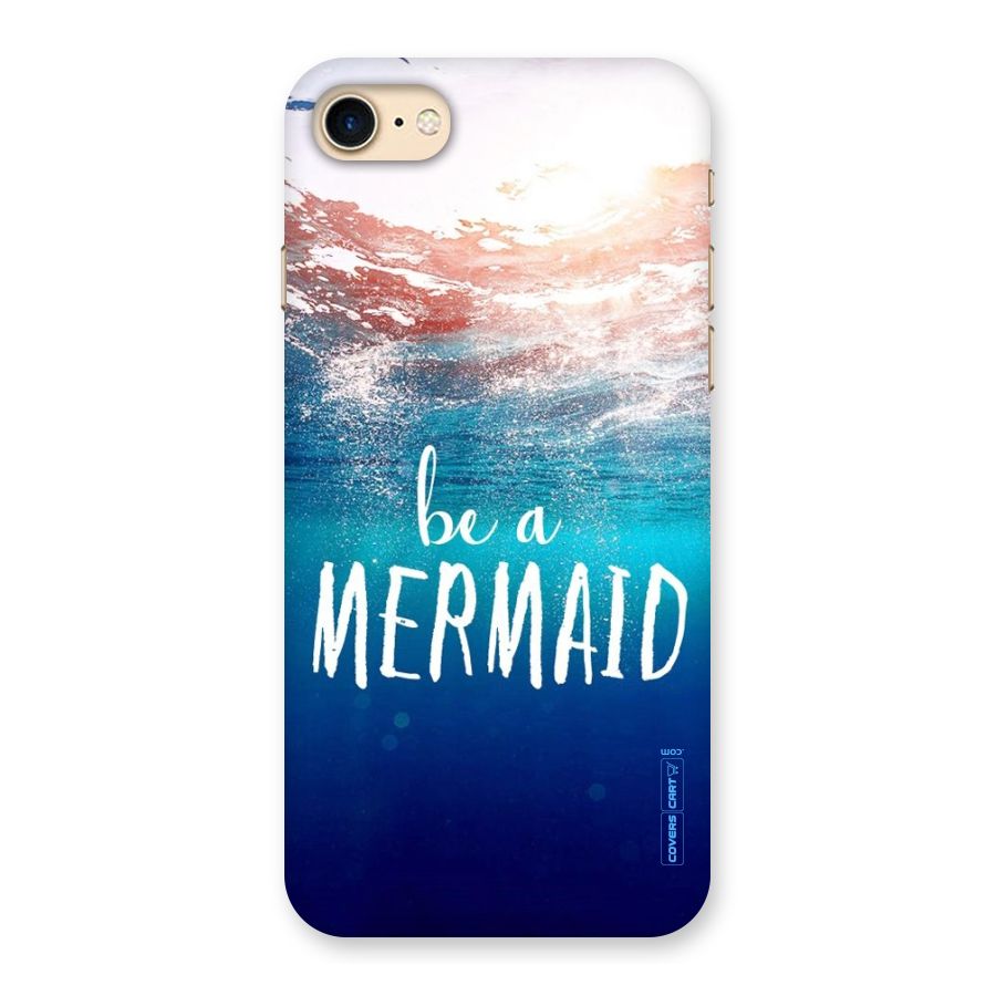 Be A Mermaid Back Case for iPhone 7
