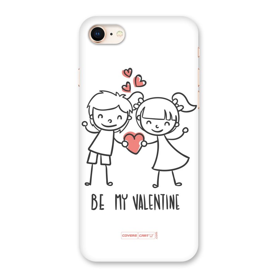 Be My Valentine Back Case for iPhone 8