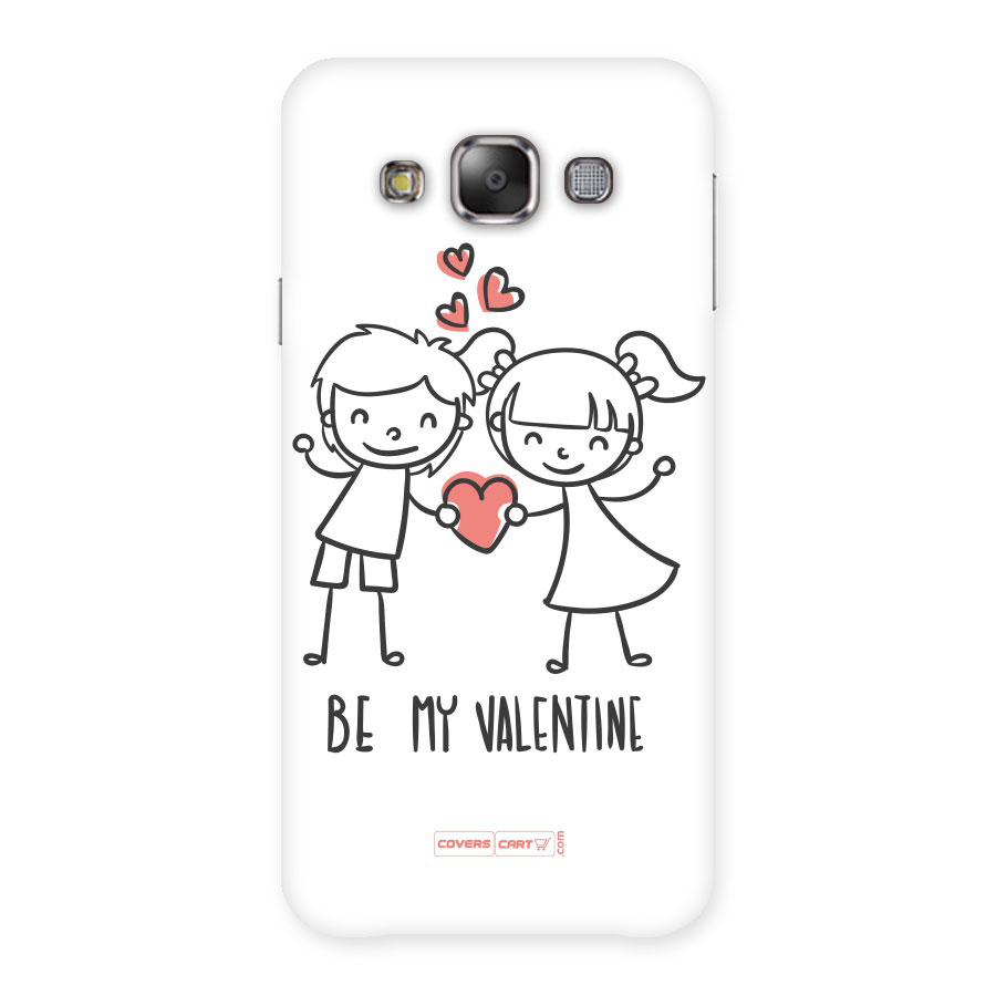 Be My Valentine Back Case for Galaxy E7