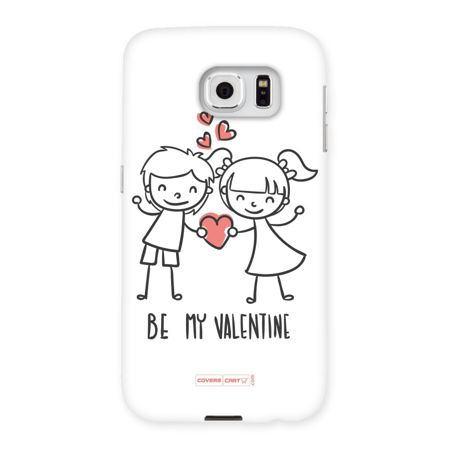 Be My Valentine Back Case for Samsung Galaxy S6