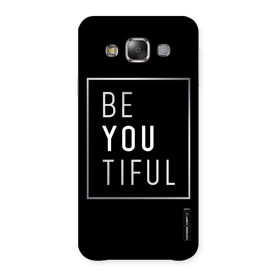Be You Beautiful Back Case for Galaxy E7