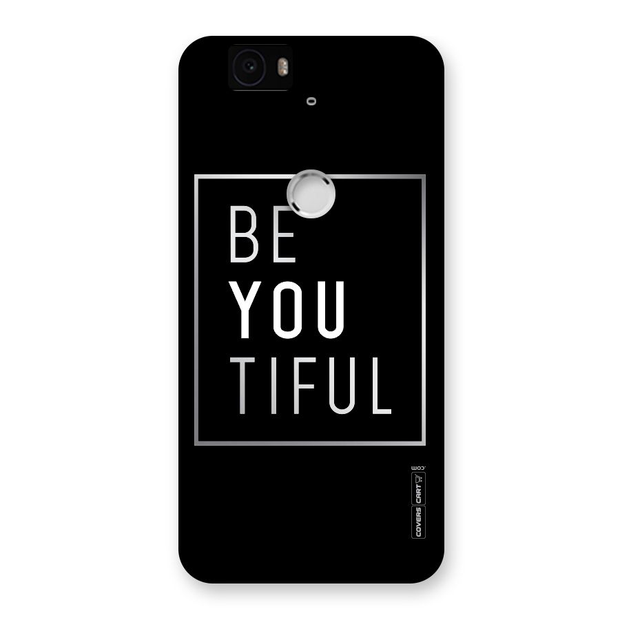 Be You Beautiful Back Case for Google Nexus-6P
