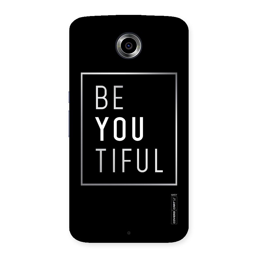 Be You Beautiful Back Case for Nexsus 6