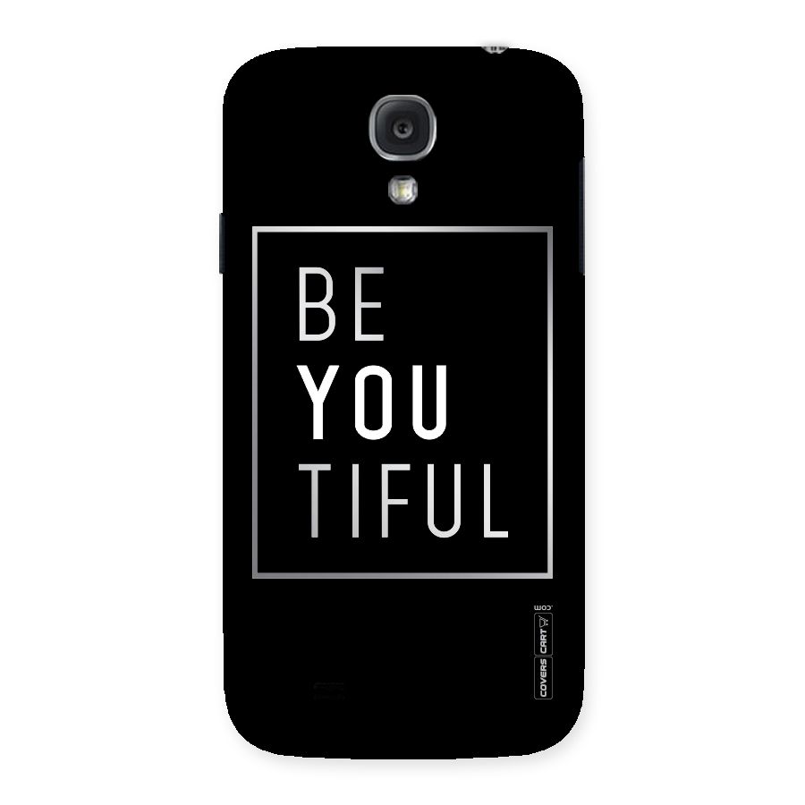 Be You Beautiful Back Case for Samsung Galaxy S4