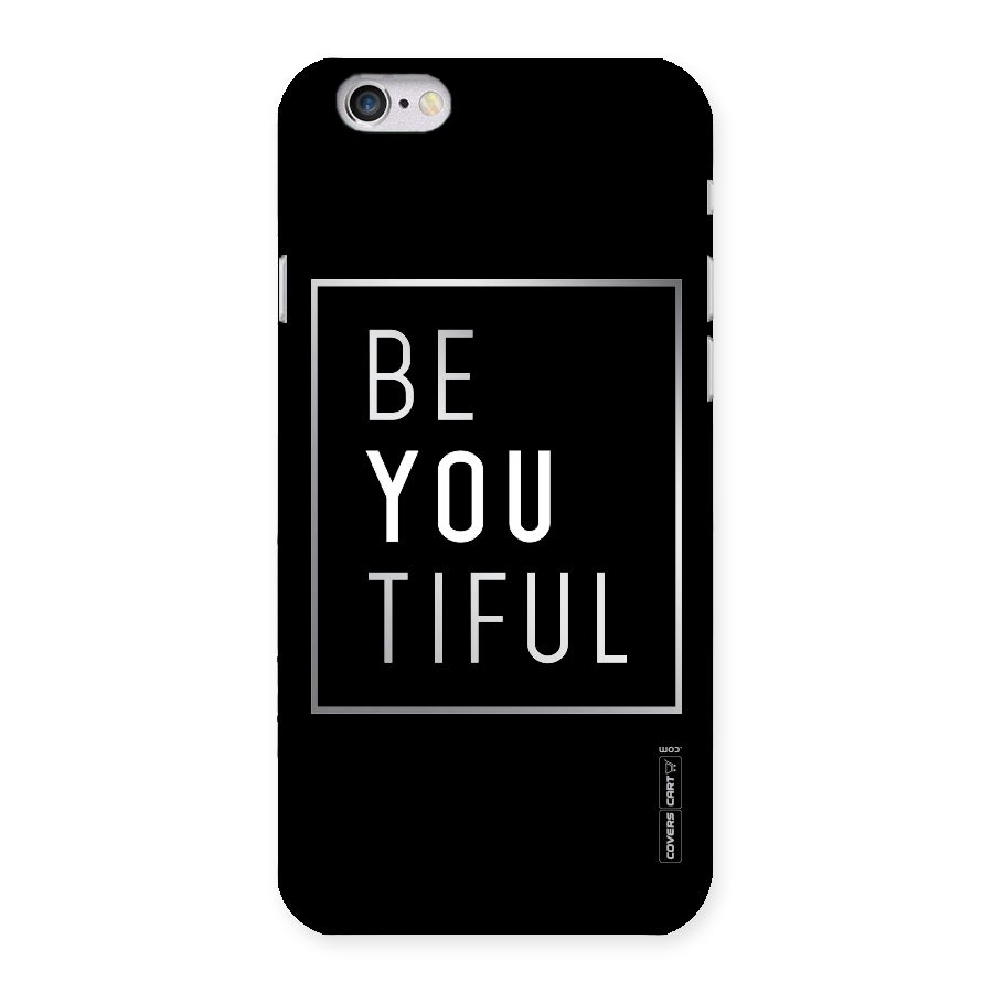 Be You Beautiful Back Case for iPhone 6 6S