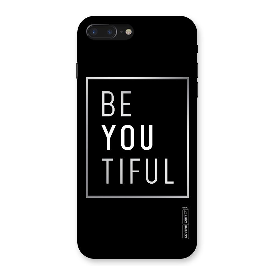 Be You Beautiful Back Case for iPhone 7 Plus
