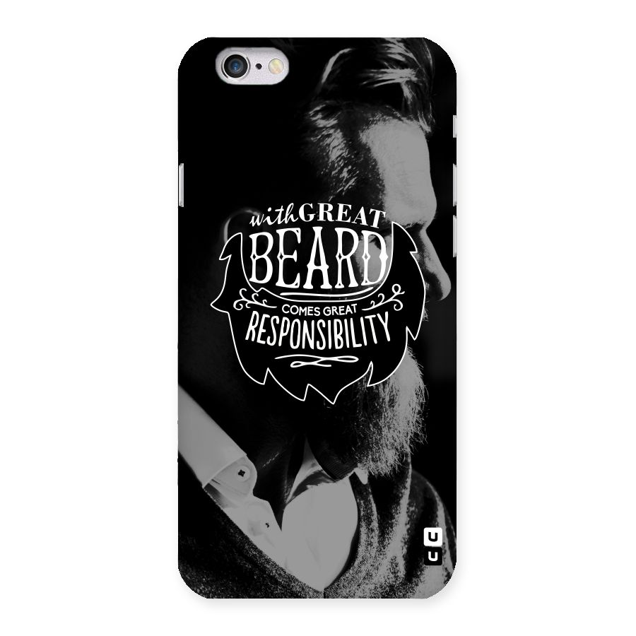 Beard Responsibility Quote Back Case for iPhone 6 6S