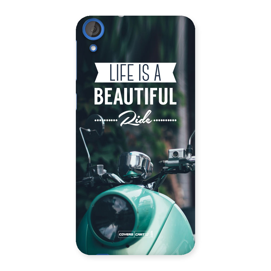Life is a Beautiful Ride Back Case for HTC Desire 820