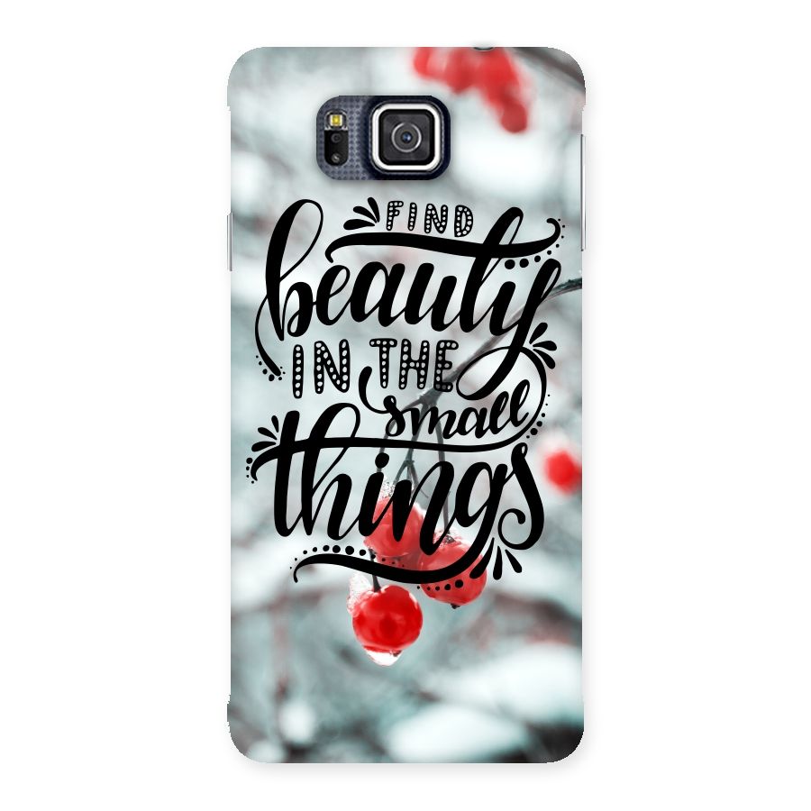 Beauty in Small Things Back Case for Galaxy Alpha
