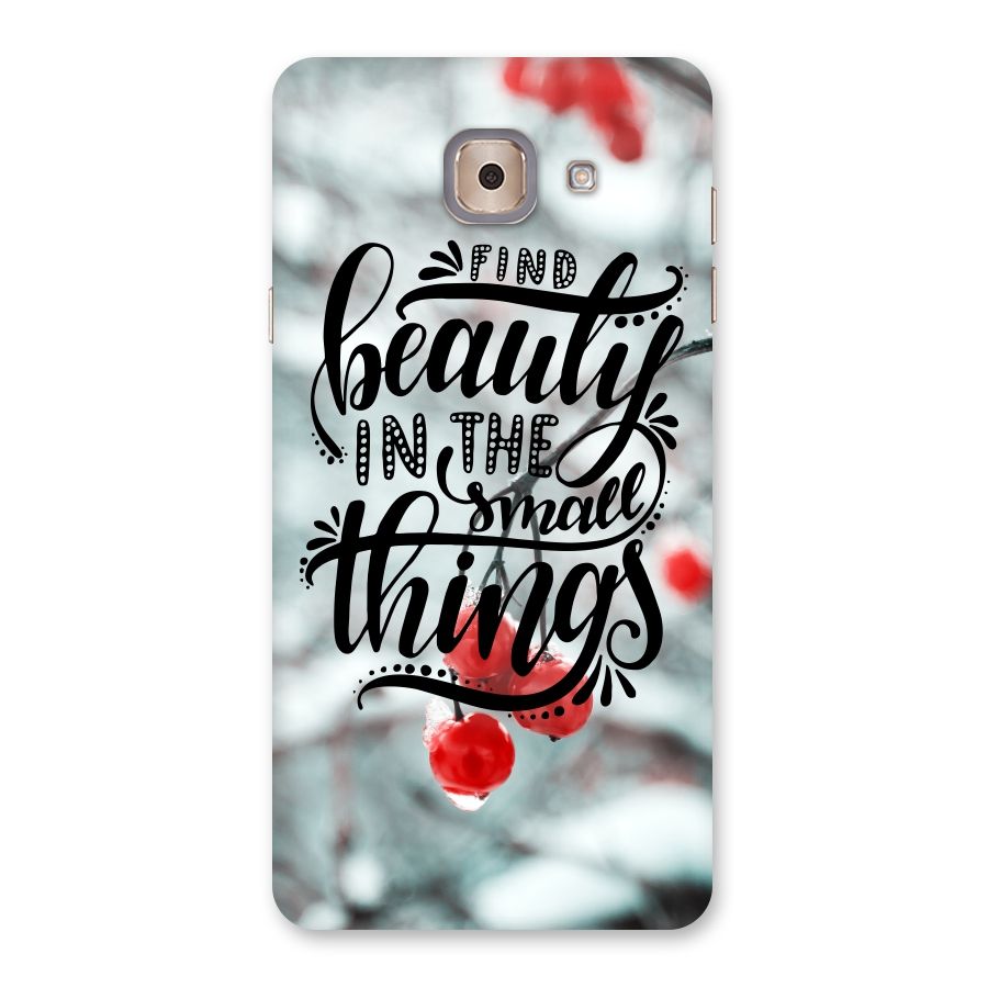 Beauty in Small Things Back Case for Galaxy J7 Max