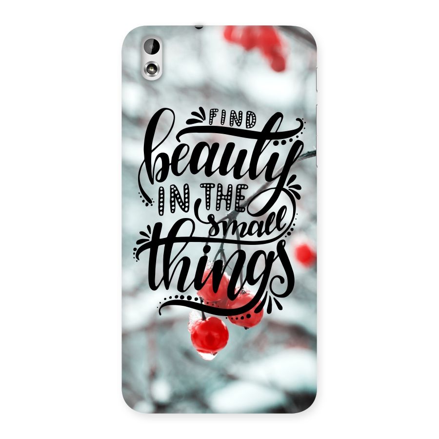 Beauty in Small Things Back Case for HTC Desire 816g