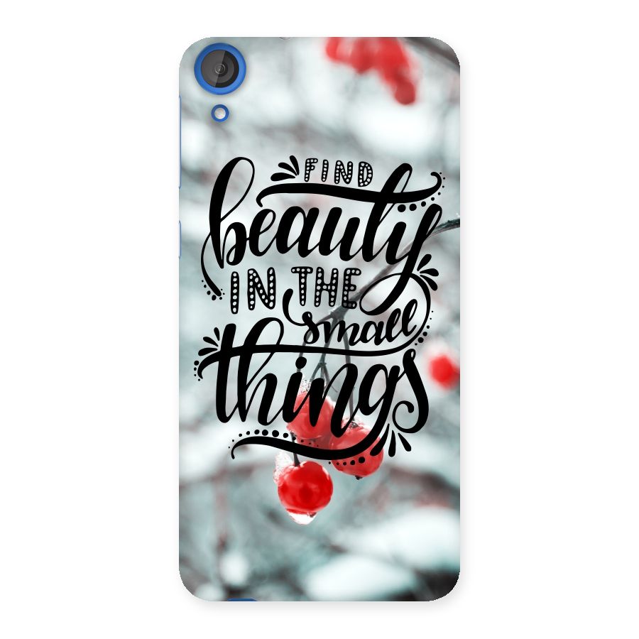 Beauty in Small Things Back Case for HTC Desire 820s