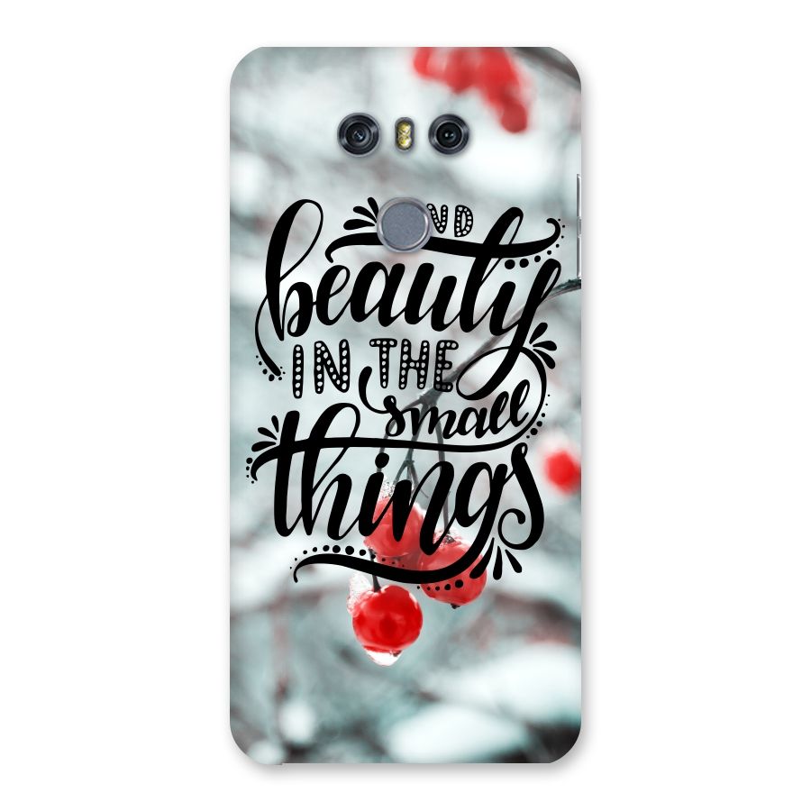 Beauty in Small Things Back Case for LG G6