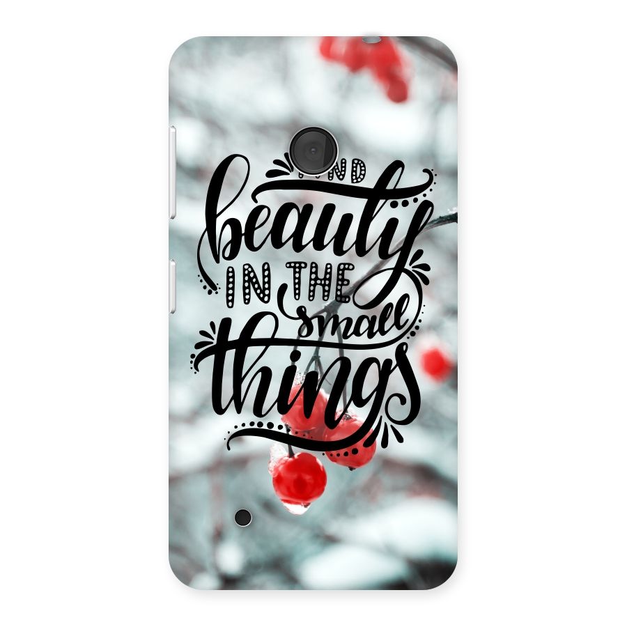 Beauty in Small Things Back Case for Lumia 530