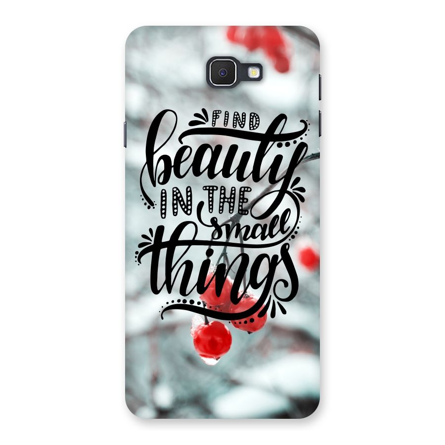 Beauty in Small Things Back Case for Samsung Galaxy J7 Prime