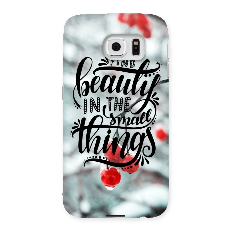 Beauty in Small Things Back Case for Samsung Galaxy S6