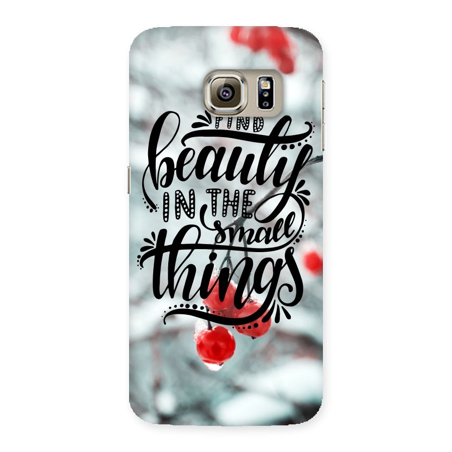 Beauty in Small Things Back Case for Samsung Galaxy S6 Edge