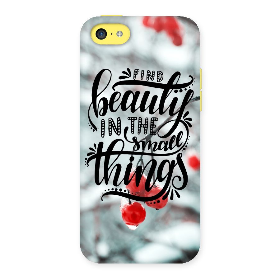 Beauty in Small Things Back Case for iPhone 5C