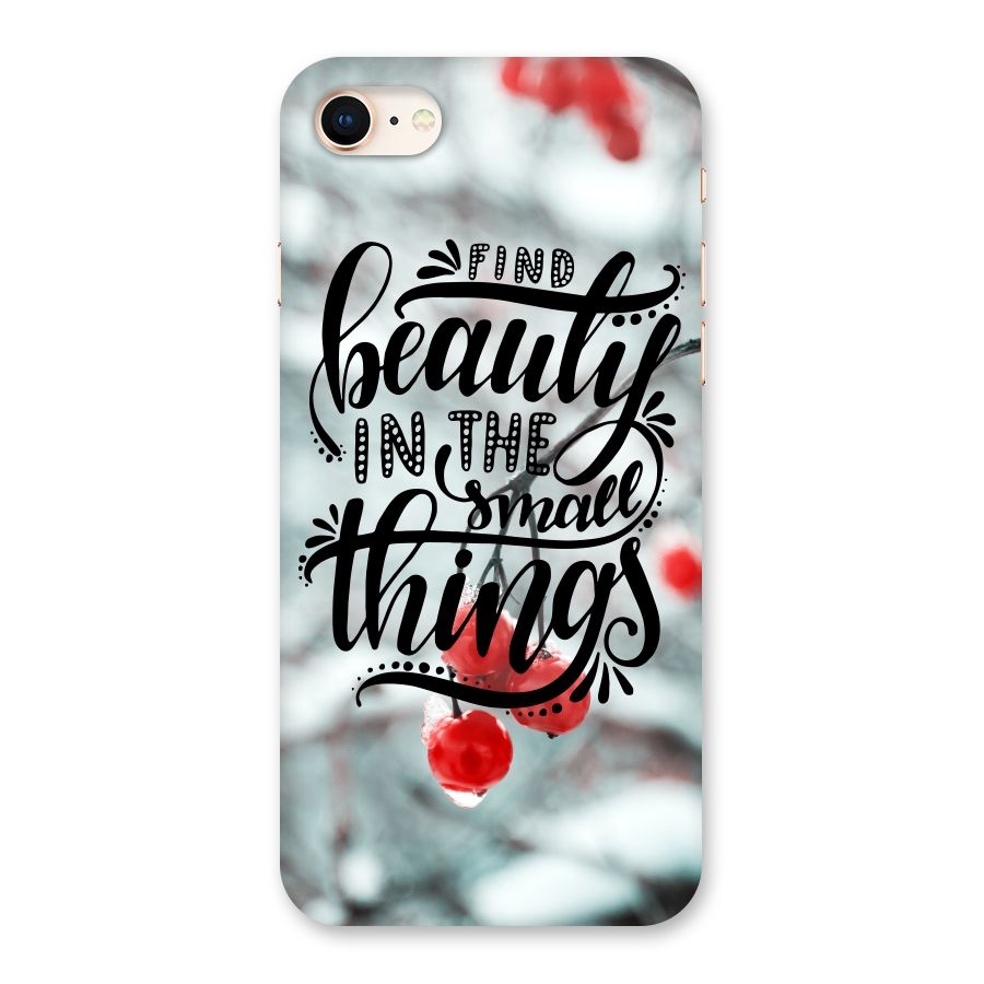Beauty in Small Things Back Case for iPhone 8