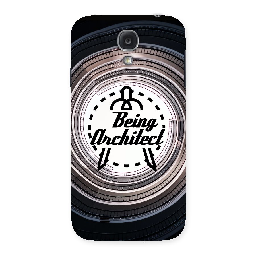Being Architect Back Case for Samsung Galaxy S4