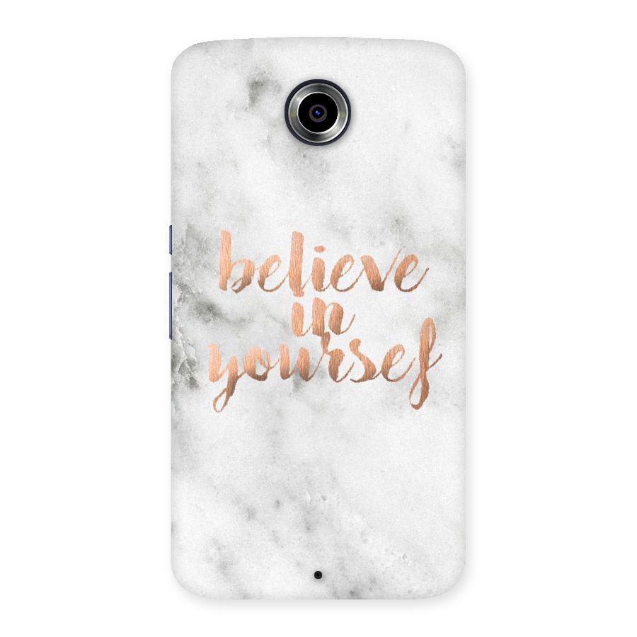 Believe in Yourself Back Case for Nexsus 6