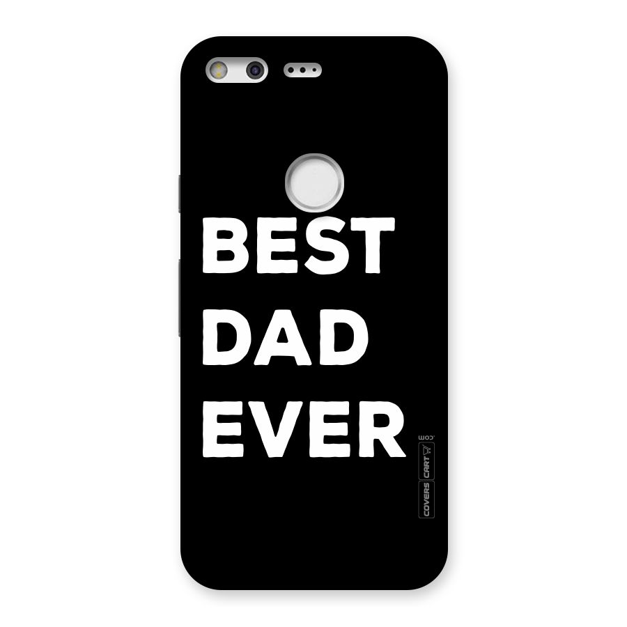 Best Dad Ever Back Case for Google Pixel