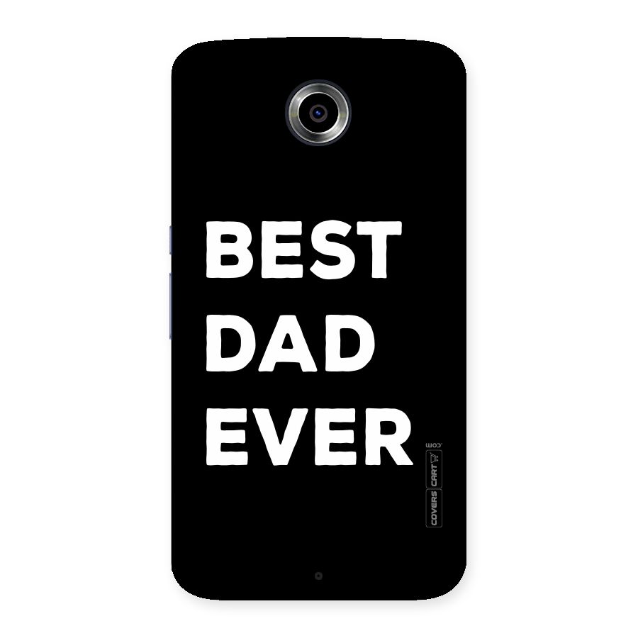 Best Dad Ever Back Case for Nexsus 6