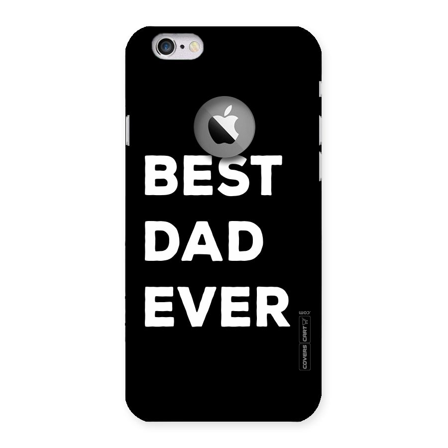Best Dad Ever Back Case for iPhone 6 Logo Cut