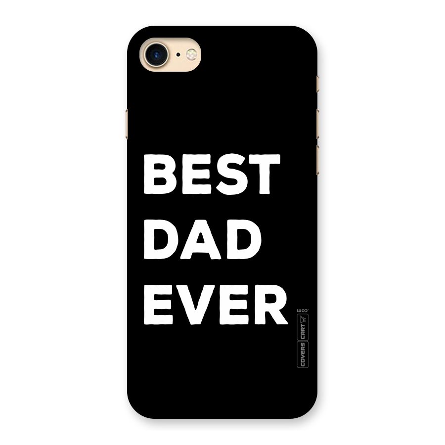 Best Dad Ever Back Case for iPhone 7