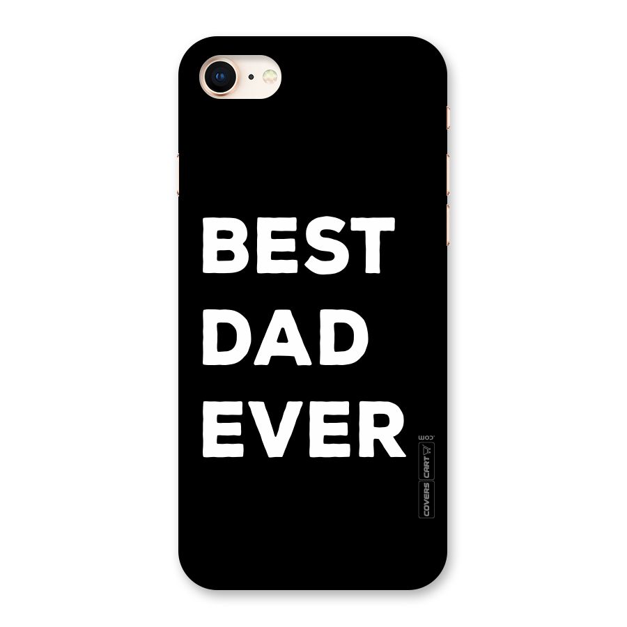 Best Dad Ever Back Case for iPhone 8