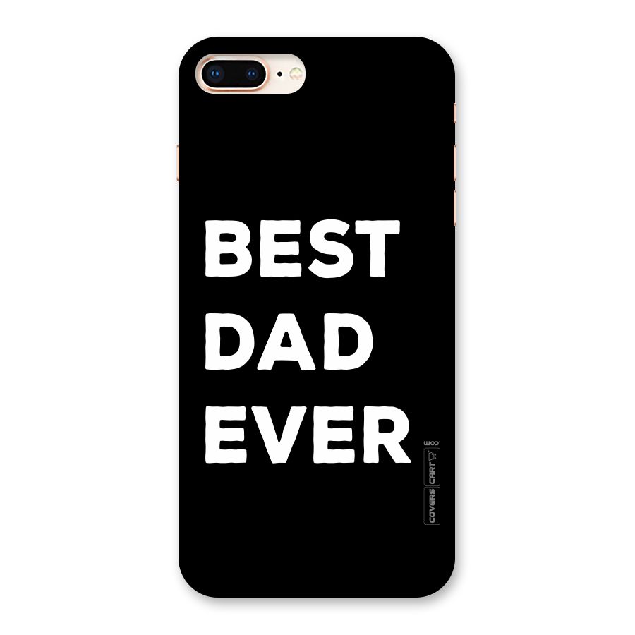 Best Dad Ever Back Case for iPhone 8 Plus