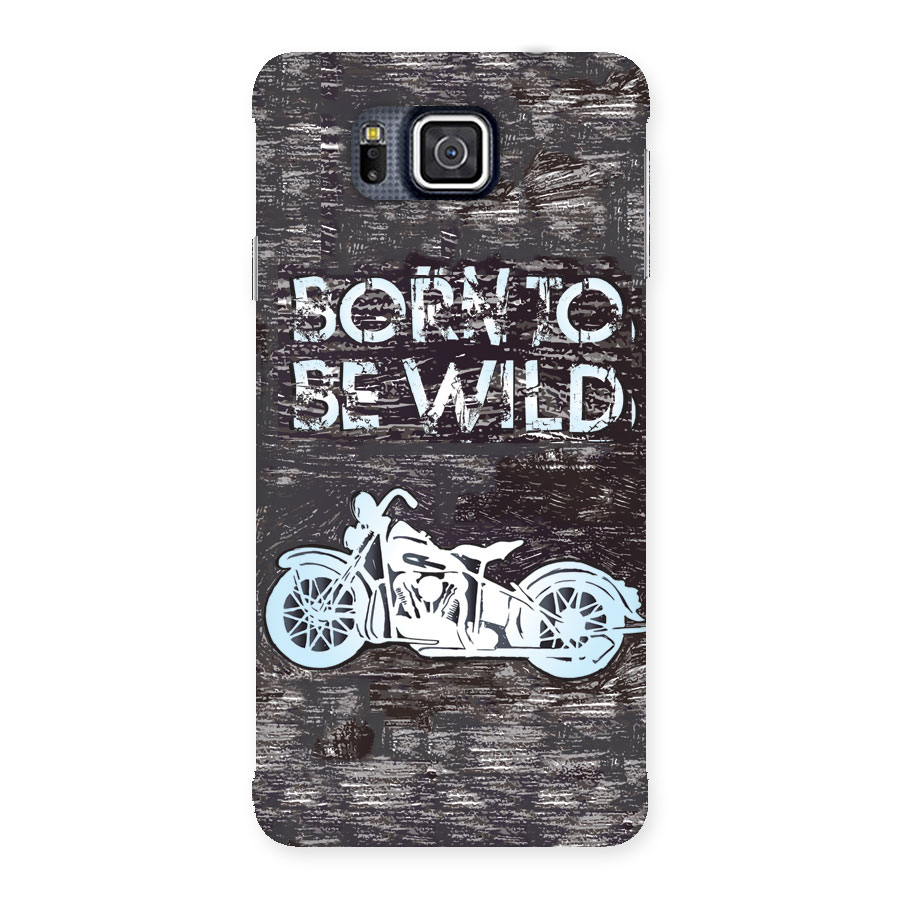 Born To Be Wild Back Case for Galaxy Alpha