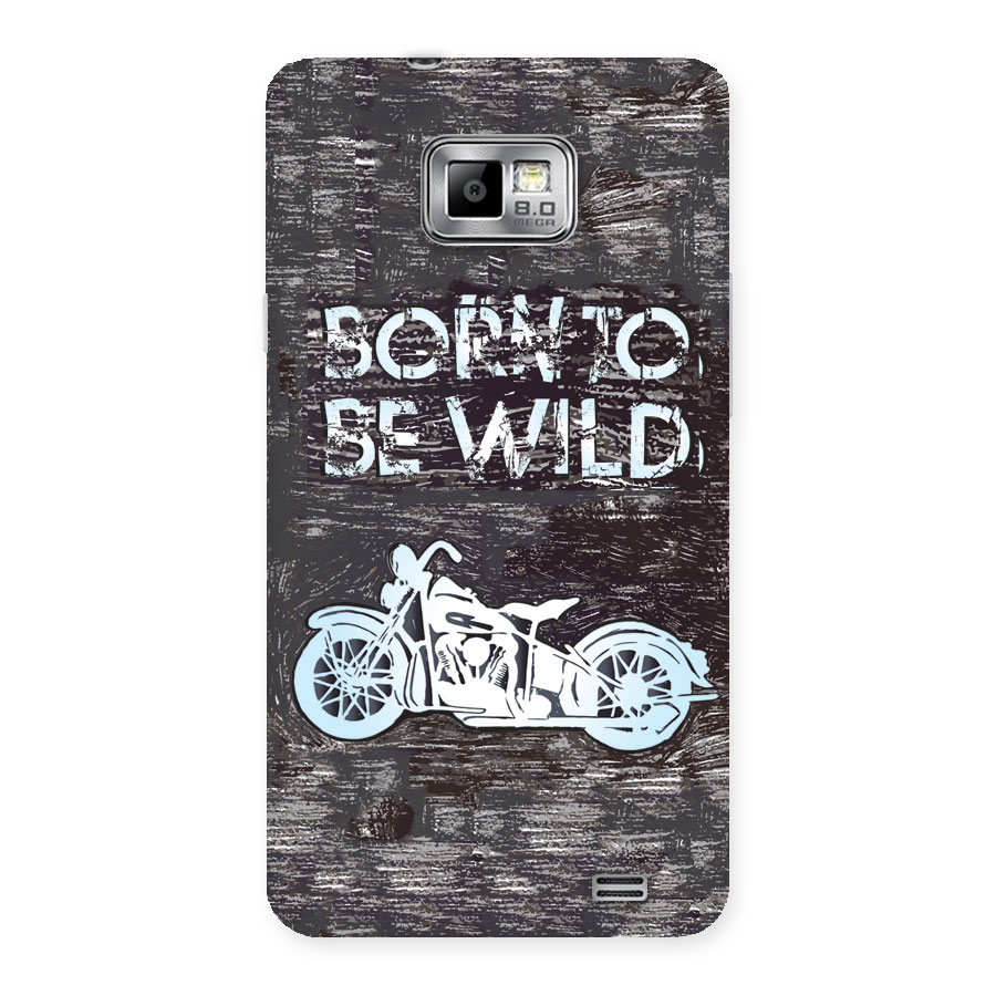 Born To Be Wild Back Case for Galaxy S2