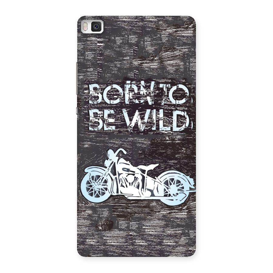 Born To Be Wild Back Case for Huawei P8