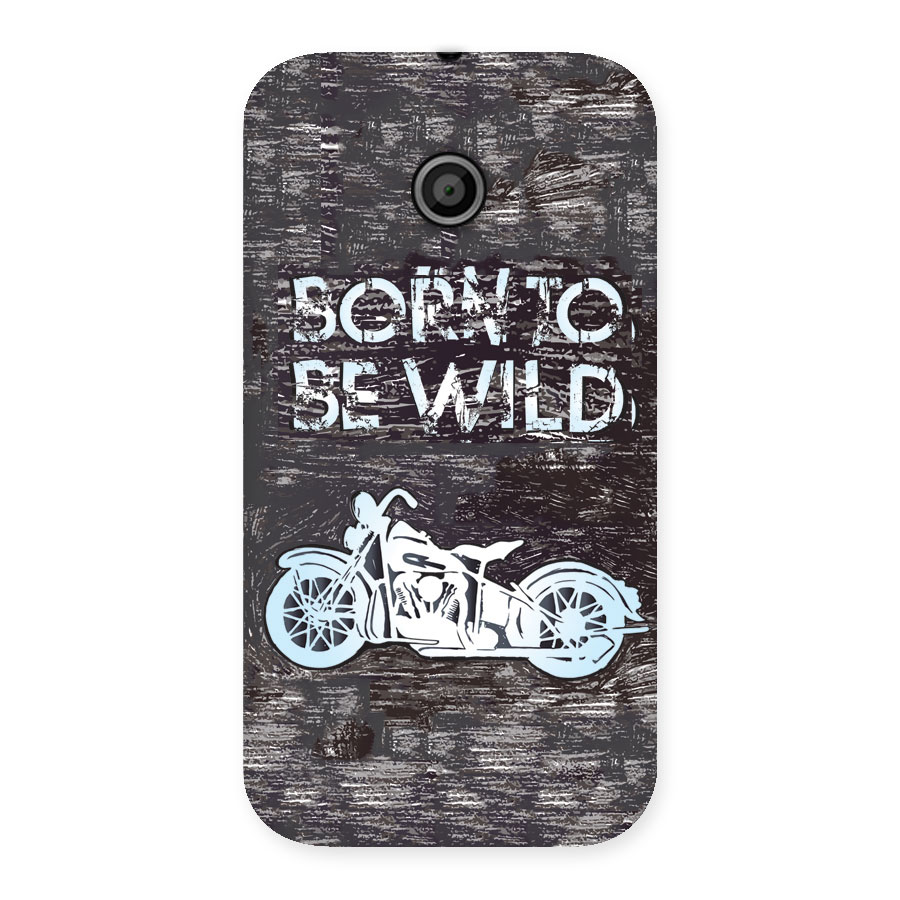Born To Be Wild Back Case for Moto E