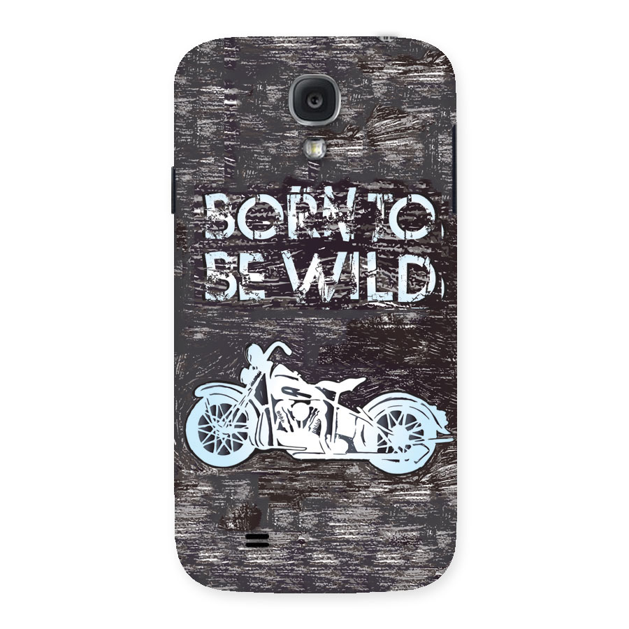 Born To Be Wild Back Case for Samsung Galaxy S4