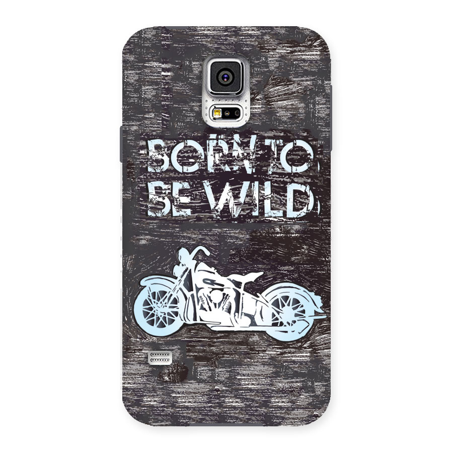 Born To Be Wild Back Case for Samsung Galaxy S5