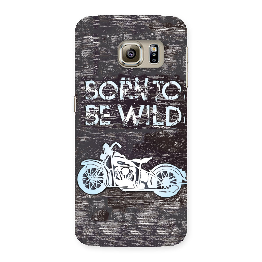 Born To Be Wild Back Case for Samsung Galaxy S6 Edge Plus