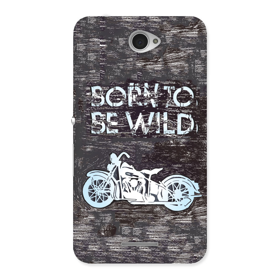 Born To Be Wild Back Case for Sony Xperia E4