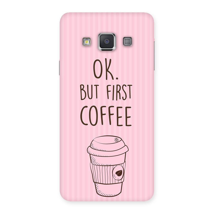 But First Coffee (Pink) Back Case for Galaxy A3