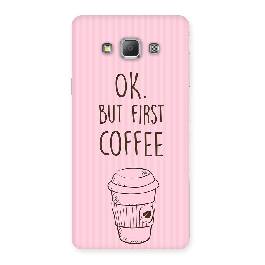 But First Coffee (Pink) Back Case for Galaxy A7