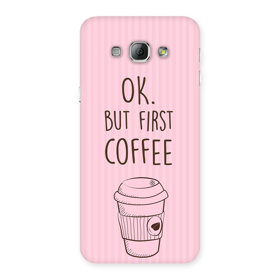 But First Coffee (Pink) Back Case for Galaxy A8